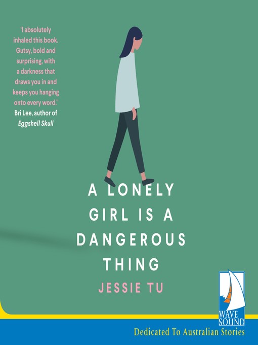 Title details for A Lonely Girl is a Dangerous Thing by Jessie Tu - Available